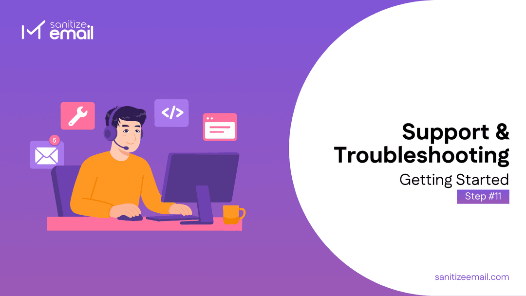 Step 11: Support & Troubleshooting